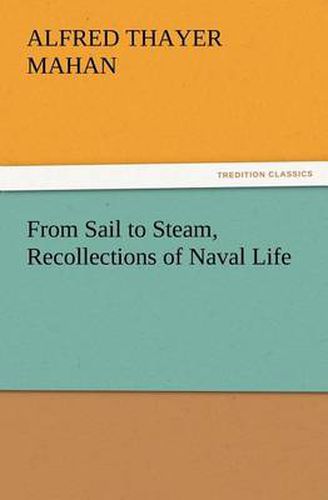 Cover image for From Sail to Steam, Recollections of Naval Life