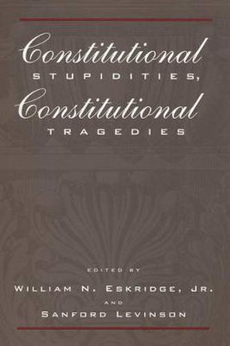 Cover image for Constitutional Stupidities, Constitutional Tragedies