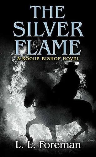 Cover image for The Silver Flame: A Rogue Bishop Novel