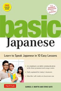 Cover image for Basic Japanese: Learn to Speak Japanese in 10 Easy Lessons (Fully Revised and Expanded with Manga Illustrations, Audio Downloads & Japanese Dictionary)