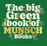 Cover image for The Big Green Book of Munsch Books