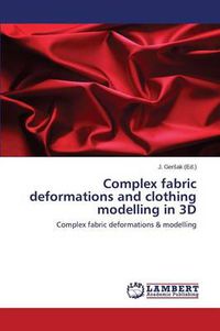 Cover image for Complex fabric deformations and clothing modelling in 3D