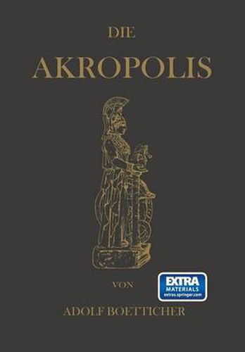 Cover image for Die Akropolis Von Athen: Nach Den Berichten Der Alten Und Den Neusten Erforschungen