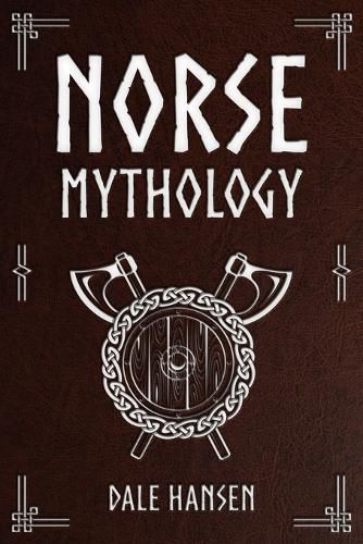 Cover image for Norse Mythology: Tales of Norse Gods, Heroes, Beliefs, Rituals & the Viking Legacy