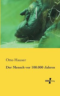 Cover image for Der Mensch vor 100.000 Jahren