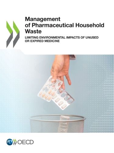 Cover image for Management of pharmaceutical household waste: limiting environmental impacts of unused or expired medicine