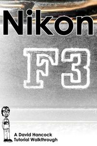 Cover image for Nikon F3 35mm Film SLR Tutorial Walkthrough