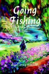 Cover image for Going Fishing: And Other Stories