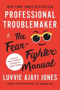 Cover image for Professional Troublemaker: The Fear-Fighter Manual