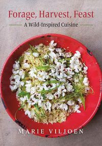 Cover image for Forage, Harvest, Feast: A Wild-Inspired Cuisine