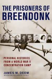 Cover image for Prisoners of Breendonk: Personal Histories from a World War II Concentration Camp