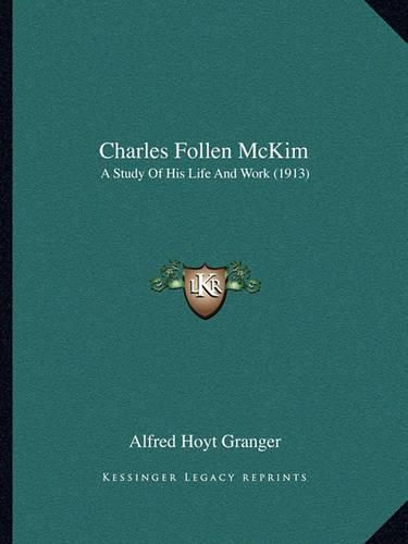 Charles Follen McKim: A Study of His Life and Work (1913)