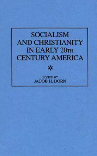 Cover image for Socialism and Christianity in Early 20th Century America