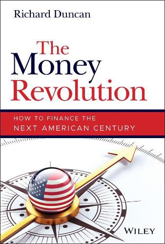 Cover image for The Money Revolution - How to Finance the Next American Century