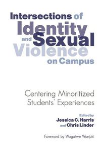 Cover image for Intersections of Identity and Sexual Violence on Campus: Centering Minoritized Students' Experiences