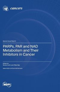 Cover image for PARPs, PAR and NAD Metabolism and Their Inhibitors in Cancer