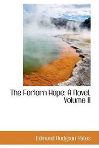 Cover image for The Forlorn Hope: A Novel, Volume II