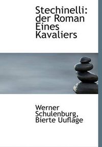 Cover image for Stechinelli: Der Roman Eines Kavaliers