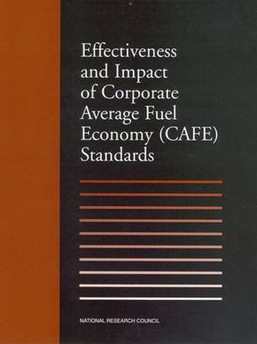 Effectiveness and Impact of Corporate Average Fuel Economy (Cafe) Standards