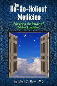 Cover image for The Ho-Ho-Holiest Medicine: Exploring the Power of Divine Laughter