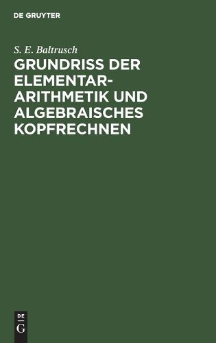 Cover image for Grundriss Der Elementar-Arithmetik Und Algebraisches Kopfrechnen