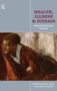 Cover image for Health, Illness and Disease: Philosophical Essays