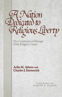 Cover image for A Nation Dedicated to Religious Liberty: The Constitutional Heritage of the Religion Clauses