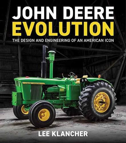 John Deere Evolution: The Design and Engineering of an American Icon