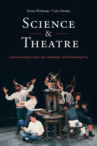 Cover image for Science & Theatre: Communicating Science and Technology with Performing Arts