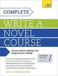 Cover image for Complete Write a Novel Course: Your complete guide to mastering the art of novel writing