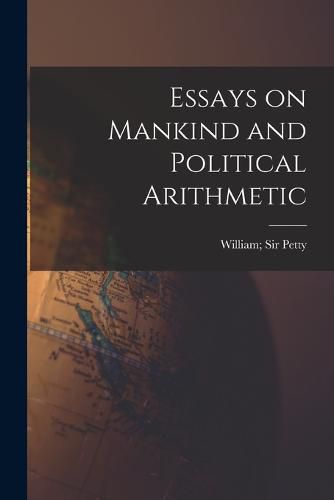 Essays on Mankind and Political Arithmetic