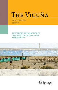 Cover image for The Vicuna: The Theory and Practice of Community Based Wildlife Management