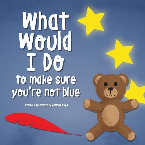 Cover image for What Would I Do, To Make Sure You're Not Blue