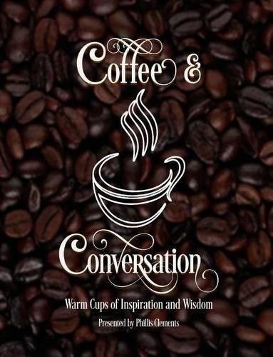 Cover image for Coffee & Conversation: Warm Cups of Inspiration and Wisdom