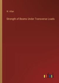 Cover image for Strength of Beams Under Transverse Loads