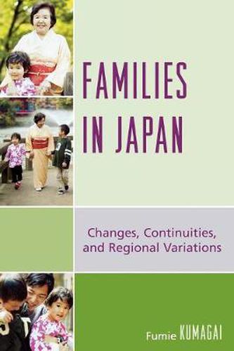 Cover image for Families in Japan: Changes, Continuities, and Regional Variations