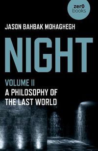 Cover image for Night, Volume II - A Philosophy of the Last World