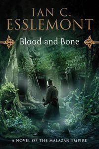 Cover image for Blood and Bone: A Novel of the Malazan Empire