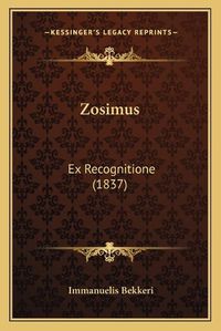 Cover image for Zosimus: Ex Recognitione (1837)