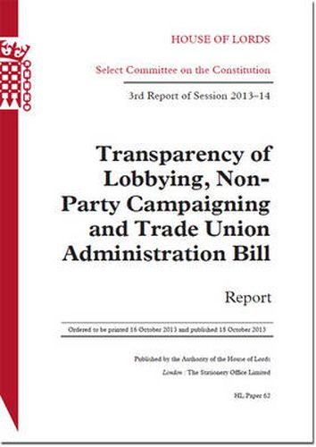 Transparency of Lobbying, Non-Party Campaigning and Trade Union Administration Bill: 3rd report of session 2013-14