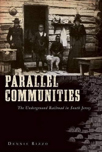 Cover image for Parallel Communities: The Underground Railroad in South Jersey