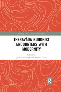 Cover image for Theravada Buddhist Encounters with Modernity