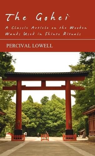 Cover image for The Gohei - A Classic Article on the Wooden Wands Used in Shinto Rituals