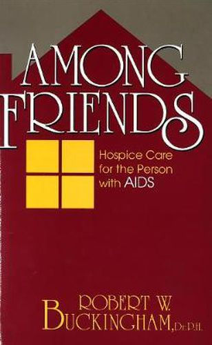 Among Friends: Hospice Care for the Person with AIDS