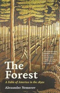 Cover image for The Forest: A Fable of America in the 1830s