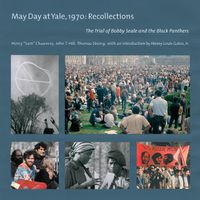 Cover image for May Day at Yale,1970: Recollections: The Trial of Bobby Seale and the Black Panthers