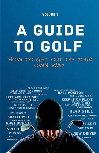 Cover image for A Guide to Golf - How to get out of your own way