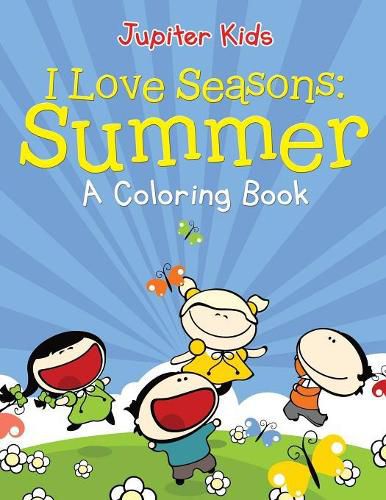 Cover image for I Love Seasons: Summer (A Coloring Book)