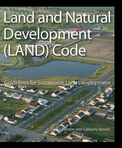 Cover image for The Land and Natural Development (LAND) Code: Guidelines for Sustainable Land Development