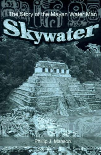 Cover image for Skywater: The Story of the Mayan Water Man